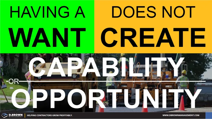 Having a want does not create capability or opportunity. 