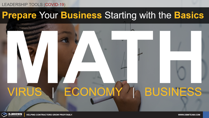 Leadership Tools for COVID-19: Prepare your business starting with the basics. Do the math.
