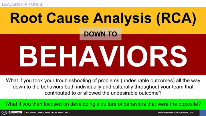 Leadership Tools: Root Cause Analysis down to Behaviors. Taking troubleshooting down to behaviors and focus on developing a culture of behaviors.