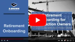 Retirement Onboarding for Construction Owners Thumbnail
