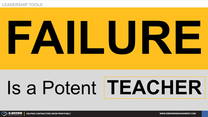 Leadership Tools: Failure is a Potent Teacher.