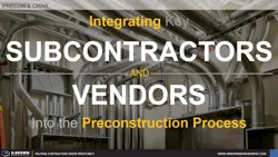 The Role of Key Subcontractors and Vendors in the Preconstruction Process Thumbnail